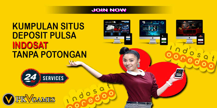 Situs Slot Online Deposit Pulsa Indosat Terpercaya